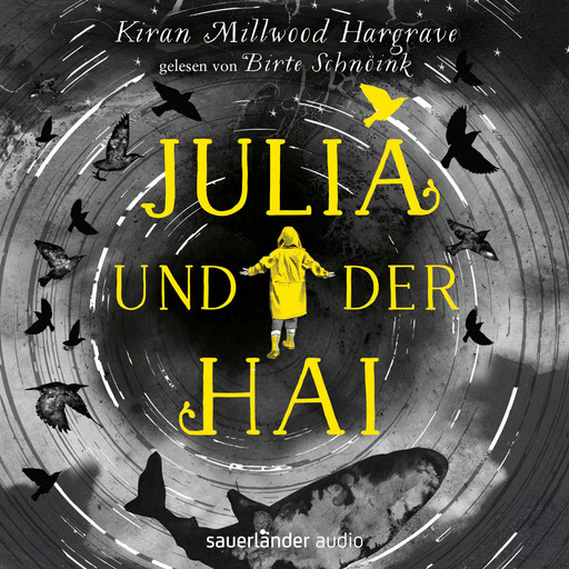 Julia und der Hai (Ungekürzte Lesung), Kiran Millwood Hargrave