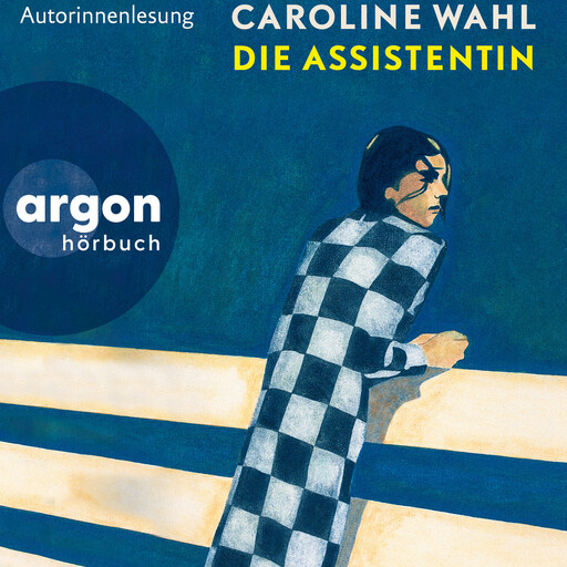 Die Assistentin (Ungekürzte Lesung), Caroline Wahl