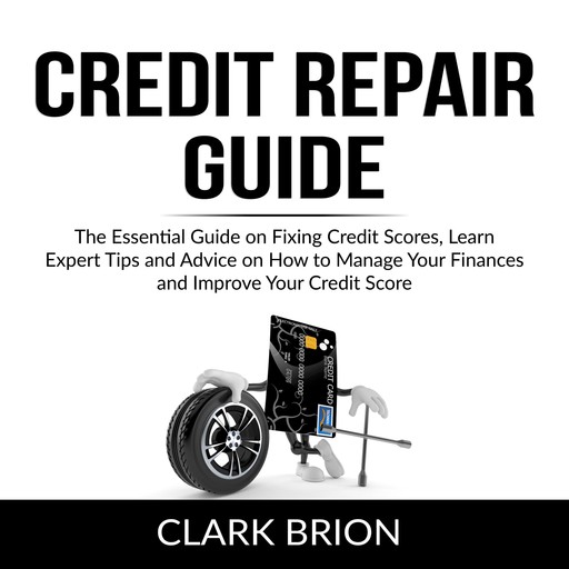 Credit Repair Guide, Clark Brion