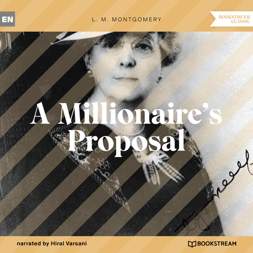 A Millionaire's Proposal (Unabridged), Lucy Maud Montgomery