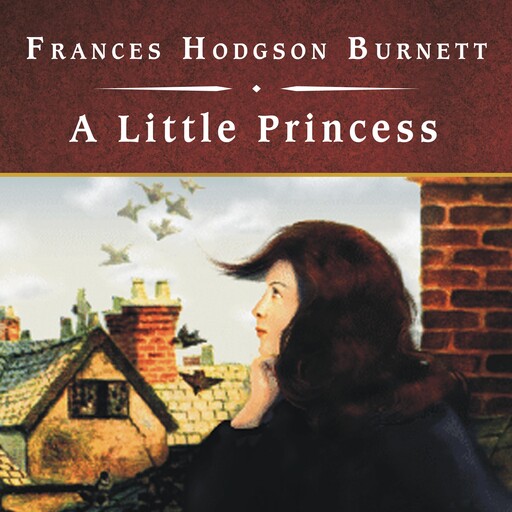 A Little Princess, Frances Hodgson Burnett