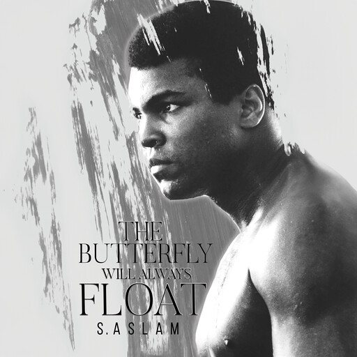 The Butterfly Will Always Float, Mohammed Shahzad Aslam