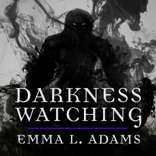 Darkness Watching, Emma L. Adams