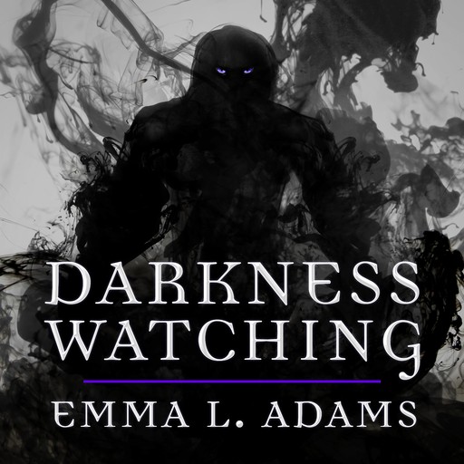 Darkness Watching, Emma Adams