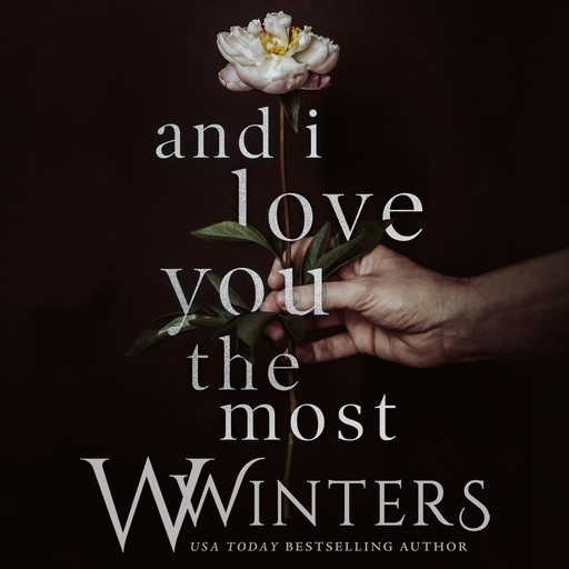 And I Love You The Most, Willow Winters, W. Winters