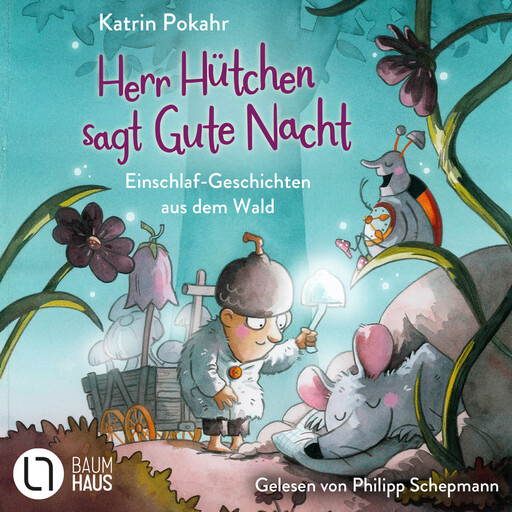 Herr Hütchen sagt Gute Nacht - Einschlaf-Geschichten aus dem Wald - Herr Hütchen, Teil 1 (Ungekürzt), Katrin Pokahr