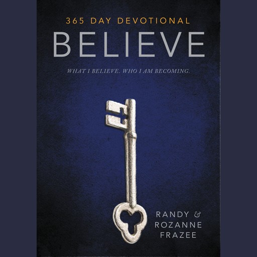Believe 365-Day Devotional, Randy Frazee, Rozanne Frazee