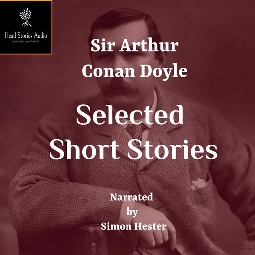 Conan Doyle - Selected Short Stories, Arthur Conan Doyle