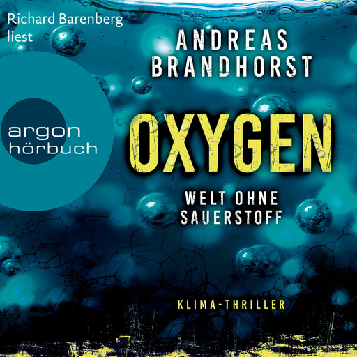 Oxygen - Welt ohne Sauerstoff. Klimathriller (Ungekürzte Lesung), Andreas Brandhorst