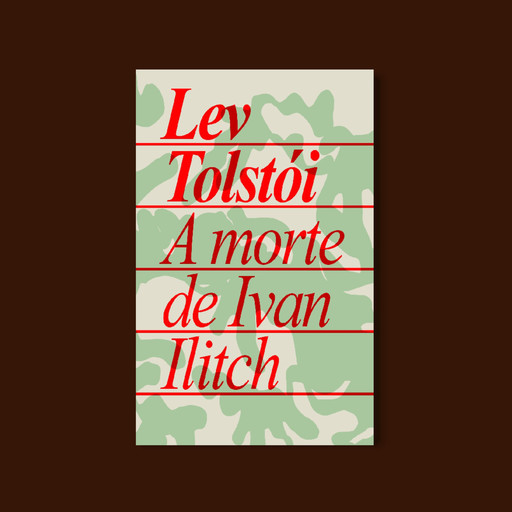 A morte de Ivan Ilitch, Liev Tolstói