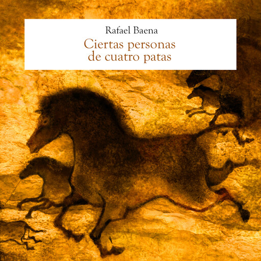 Ciertas personas de cuatro patas, Rafael Baena