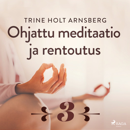 Ohjattu meditaatio ja rentoutus - Osa 3, Trine Holt Arnsberg