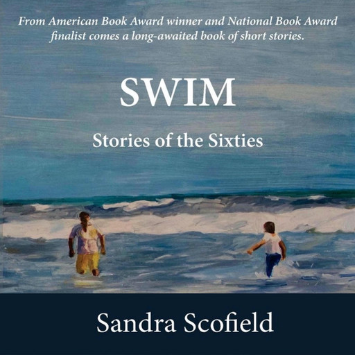 Swim, Sandra Scofield