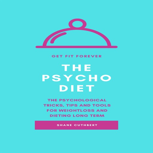 THE PSYCHO DIET, Shane Cuthbert