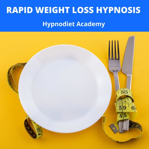 Rapid Weight Loss Hypnosis 2nd edition, Hypnodiet Academy