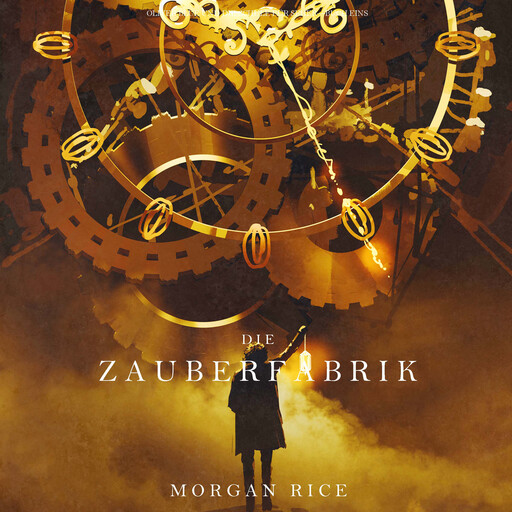 Die Zauberfabrik (Oliver Blue und die Schule für Seher − Buch Eins), Morgan Rice