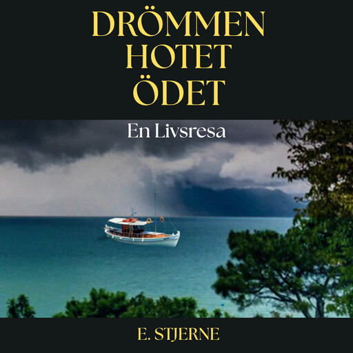 Drömmen Hotet Ödet - En livsresa, E. Stjerne