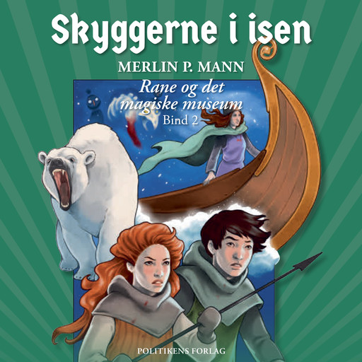 Rane og det magiske museum 2 - Skyggerne i isen, Merlin P. Mann