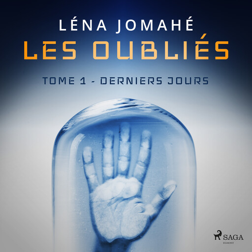 Les Oubliés : Tome 1 - Derniers Jours, Léna Jomahé