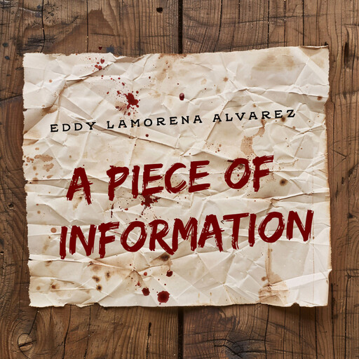 A Piece of Information, Eddy Lamorena Alvarez