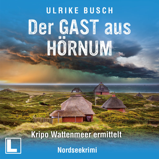 Der Gast aus Hörnum - Kripo Wattenmeer ermittelt, Band 10 (ungekürzt), Ulrike Busch