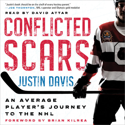 Conflicted Scars - An Average Player's Journey to the NHL (Unabridged), Justin Davis