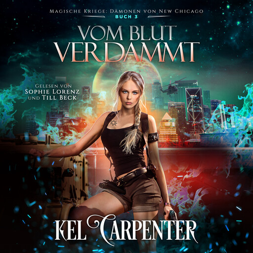 Magische Kriege 3: Vom Blut verdammt - Urban Fantasy Hörbuch, Kel Carpenter