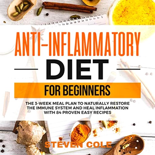 Anti-Inflammatory Diet for Beginners, Steven Cole