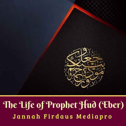 The Life of Prophet Hud (Eber), Jannah Firdaus Mediapro