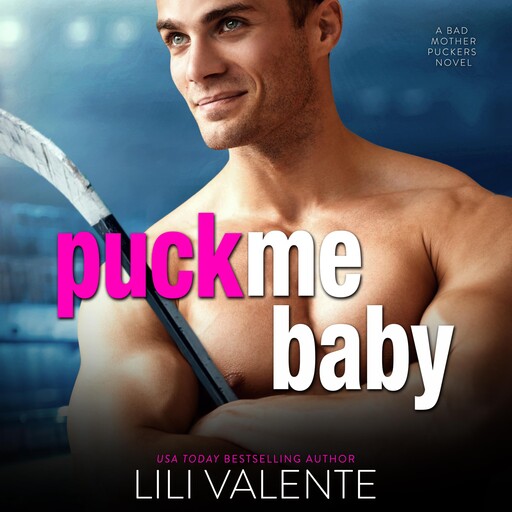 Puck Me Baby, Lili Valente