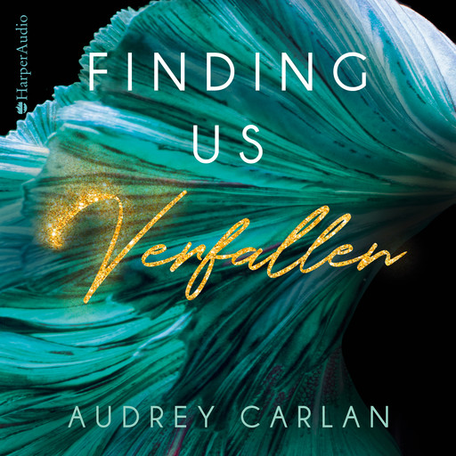 Finding us - Verfallen (ungekürzt), Audrey Carlan