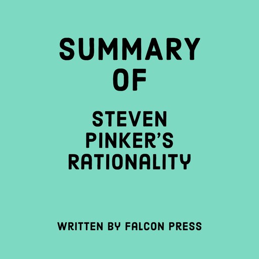 Summary of Steven Pinker's Rationality, Falcon Press