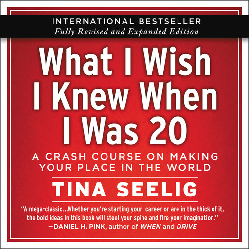 What I Wish I Knew When I Was 20 - 10th Anniversary Edition, Tina Seelig
