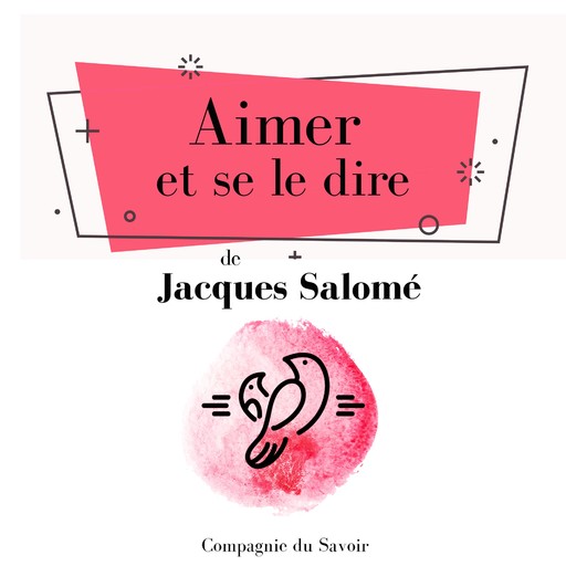 Aimer et se le dire, Jacques Salomé