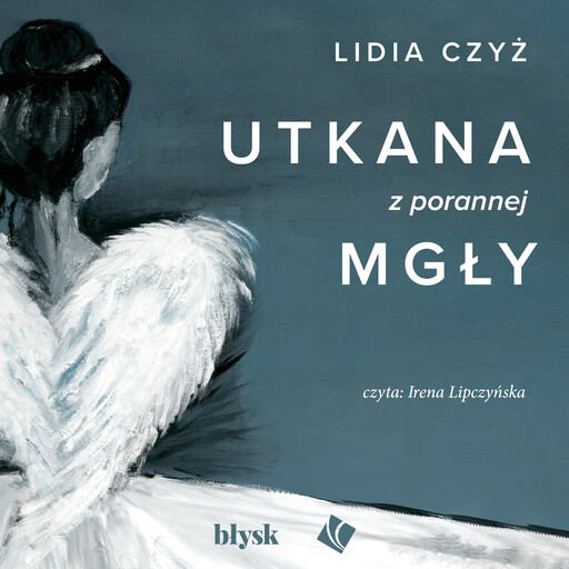 Utkana z porannej mgły, Lidia Czyż