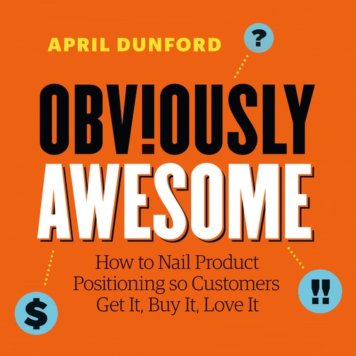 Obviously Awesome, April Dunford