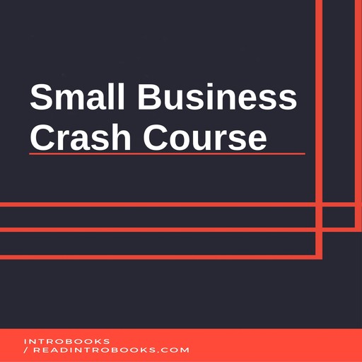 Small Business Crash Course, Introbooks Team