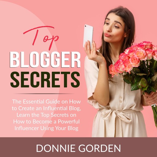 Top Blogger Secrets, Donnie Gorden