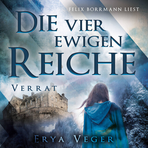 Verrat - Die vier ewigen Reiche, Band 3 (ungekürzt), Erya Veger