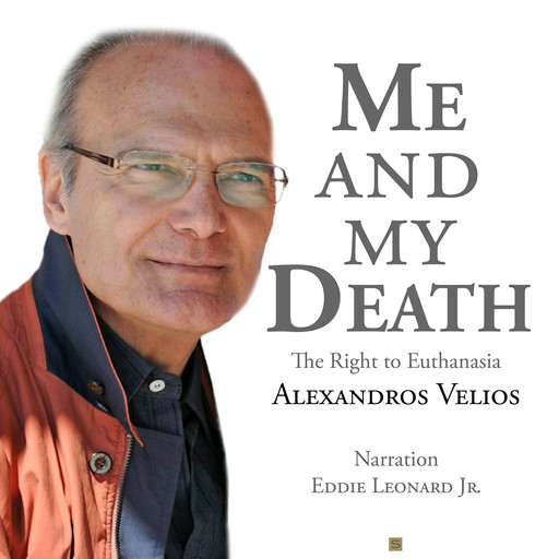 Me and My Death: The Right to Euthanasia, Alexandros Velios
