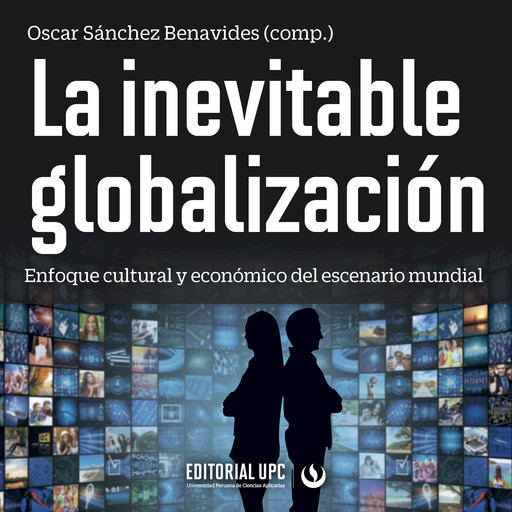 La inevitable globalización, Oscar Sánchez Benavides, Jaime Cordero Cabrera, Julio Corcuera Portugal