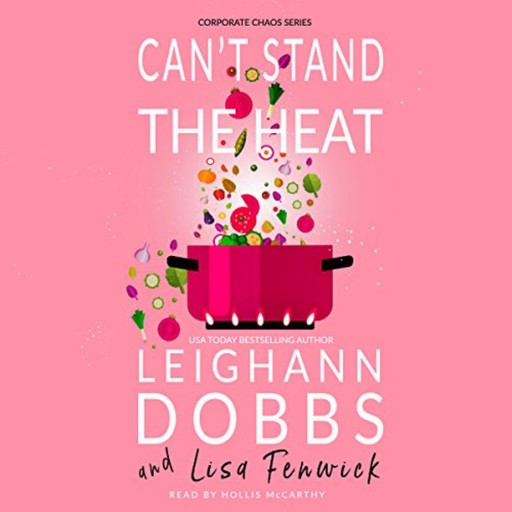 Can't Stand the Heat, Leighann Dobbs, Lisa Fenwick