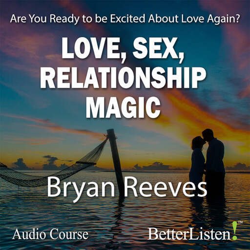 Love, Sex and Relationship Magic, Bryan Reeves