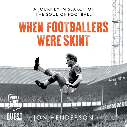 When Footballers Were Skint, Jon Henderson