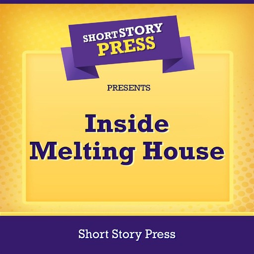 Short Story Press Presents Inside Melting House, Short Story Press, Matthew Kilpatrick