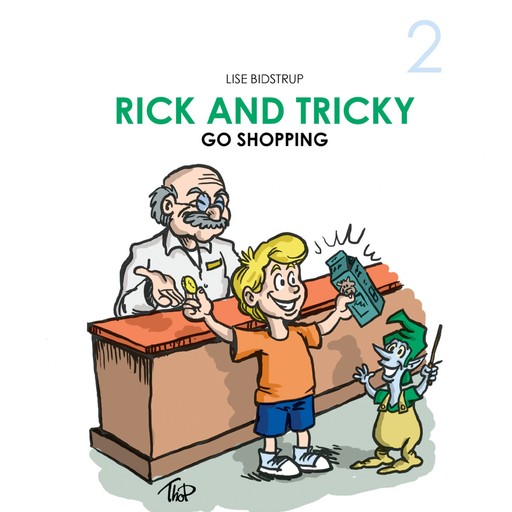 Rick and Tricky #2: Rick and Tricky Go Shopping, Lise Bidstrup