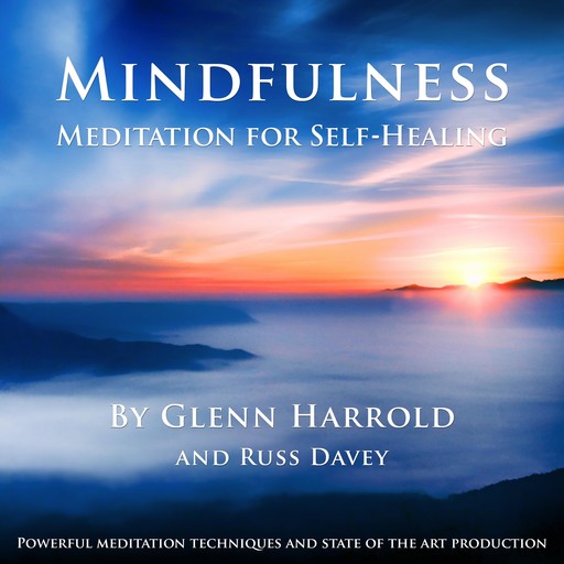 Mindfulness Meditation for Self-Healing, Glenn Harrold, Russ Davey