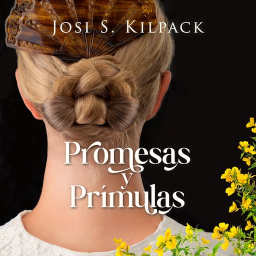 Promesas y prímulas, Josi S. Kilpack