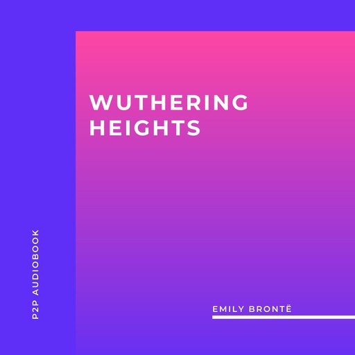 Wuthering Heights (Unabridged), Emily Jane Brontë