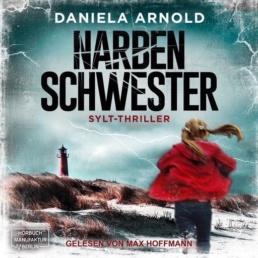 Narbenschwester (ungekürzt), Daniela Arnold